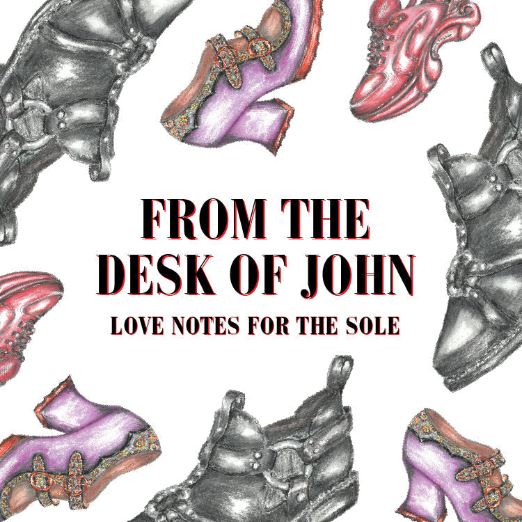 From the Desk of John: Love Notes for the Sole