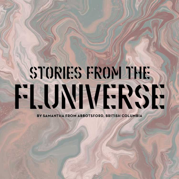 Stories from the Fluniverse by Samantha from Abbotsford, BC