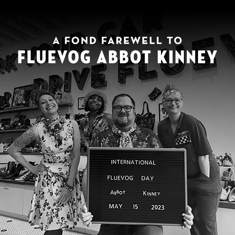 A Fond Farewell to Fluevog Abbot Kinney