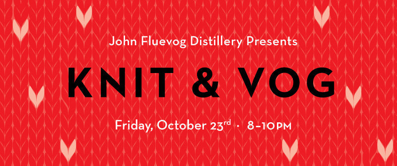 Knit & Vog at Fluevog Distillery