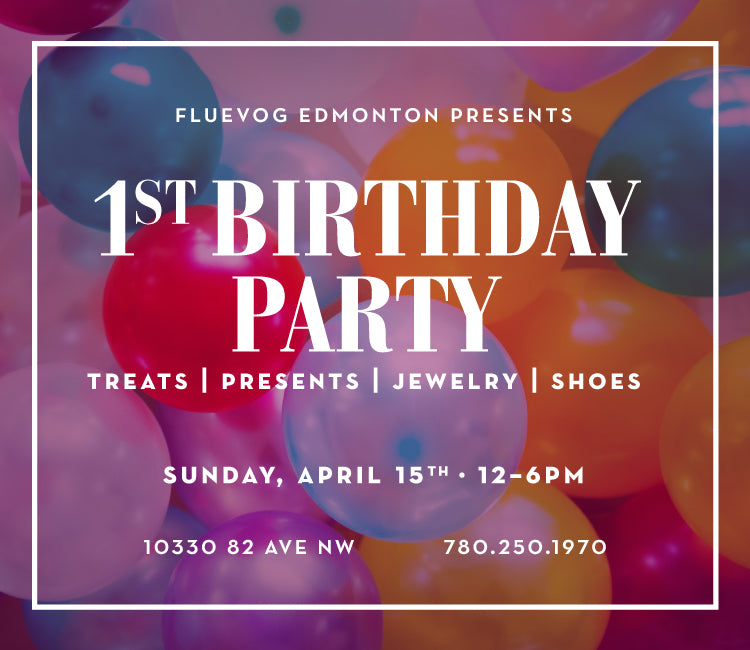 Fluevog Edmonton s 1st Birthday Party!