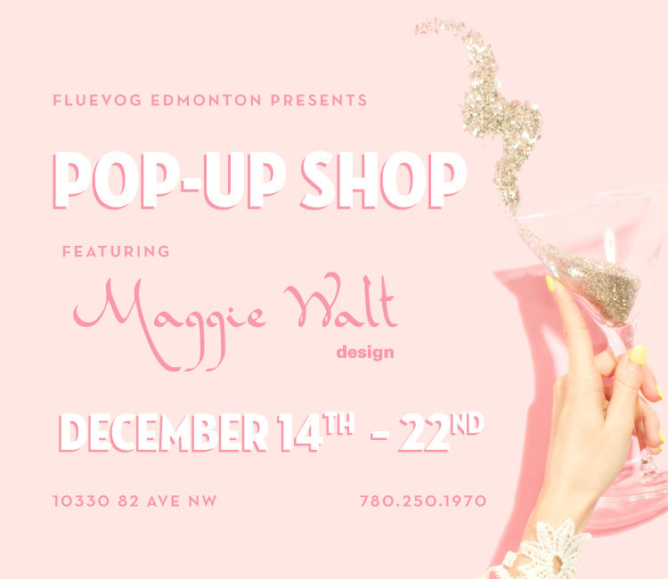 Maggie Walt Pop-Up Shop at Fluevog Edmonton