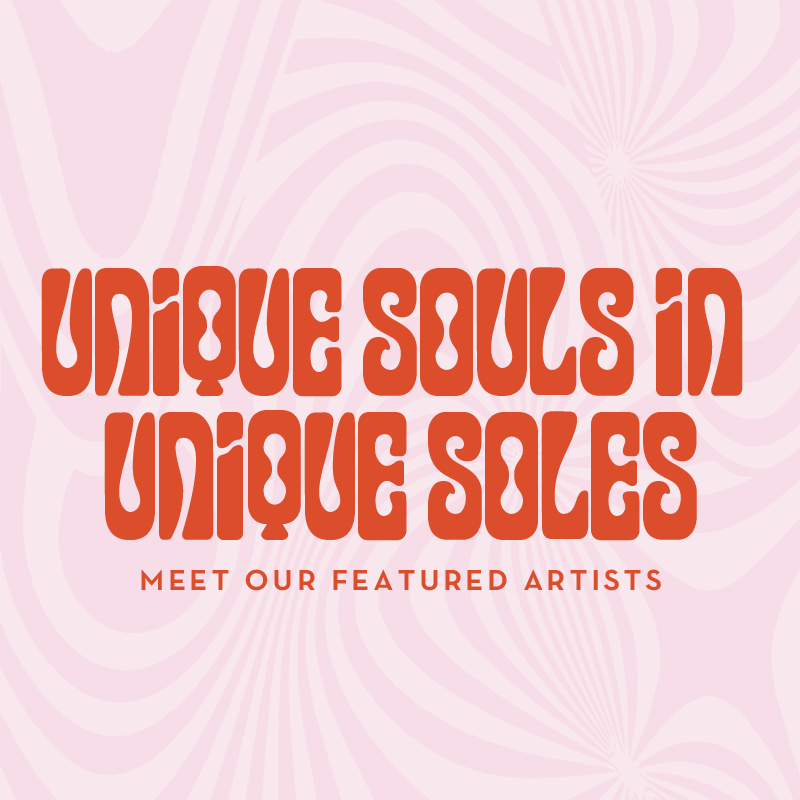 Unique Souls in Unique Soles: Meet our featured artists
