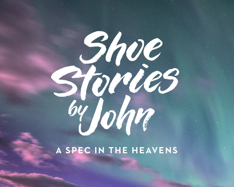Shoe Stories by John: A Spec in the Heavens