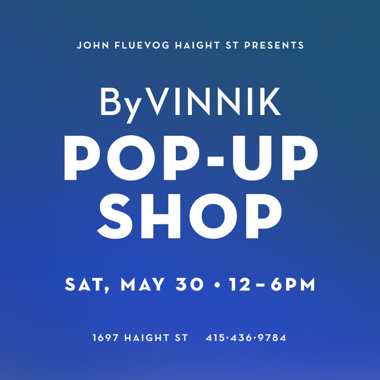 byVINNIK Pop-Up at Fluevog Haight St. on May 30th