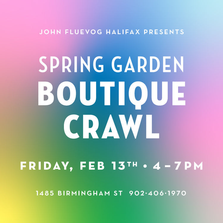 Spring Garden Boutique Crawl with Fluevog Halifax on February 13th