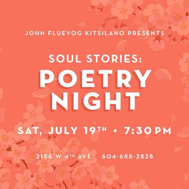 'Soul Stories: in bloom' Poetry Night at Fluevog Kitsilano on July 19th