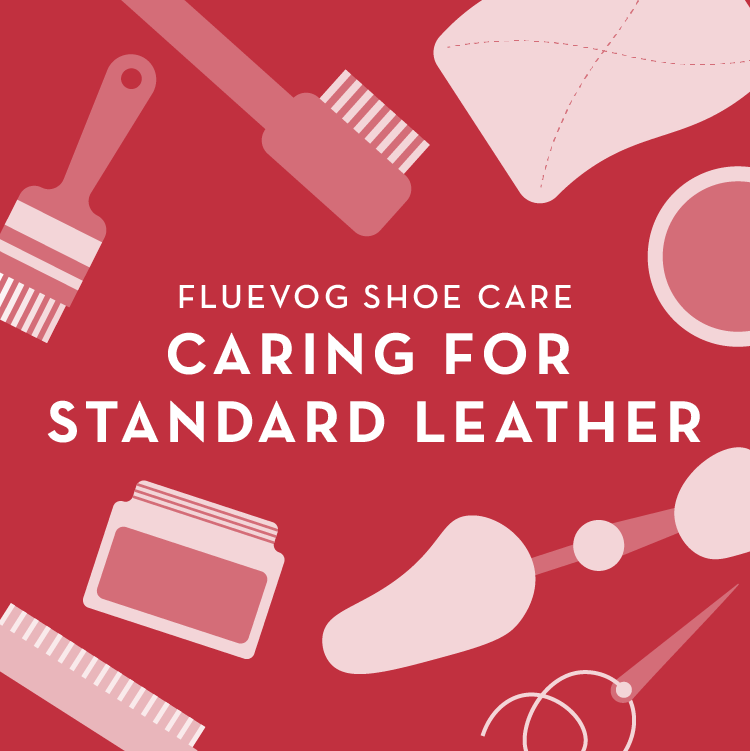Fluevog Shoe Care: Caring For Standard Leather